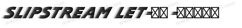 Slipstream LET-常规字体转换